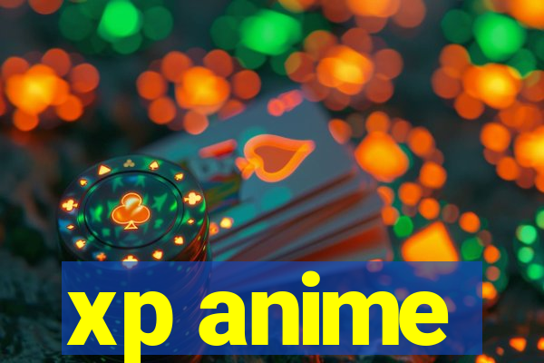 xp anime